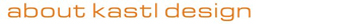 aboutkastldesign